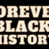 Forever Black History
