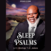 Sleep Psalms with Bishop T.D. Jakes